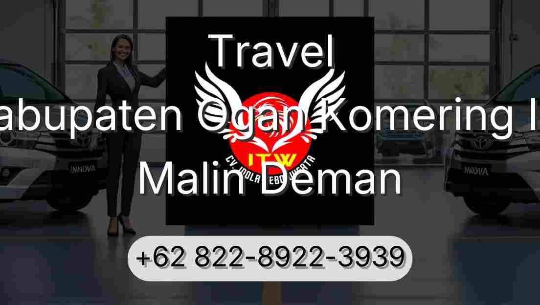 Travel Kabupaten Ogan Komering Ilir Malin Deman