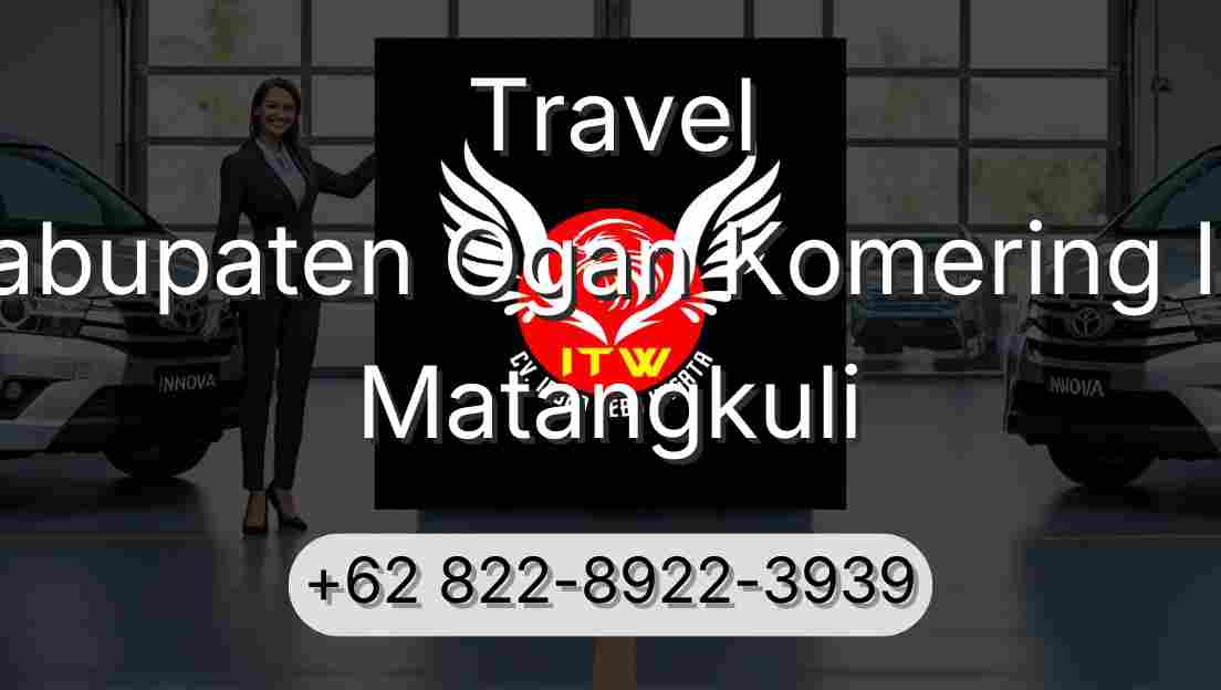 Travel Kabupaten Ogan Komering Ilir Matangkuli