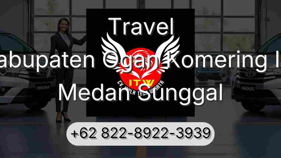 Travel Kabupaten Ogan Komering Ilir Medan Sunggal