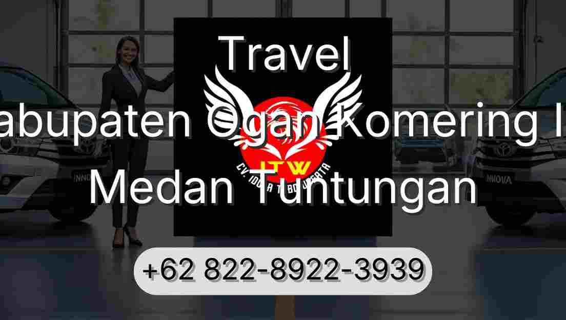 Travel Kabupaten Ogan Komering Ilir Medan Tuntungan