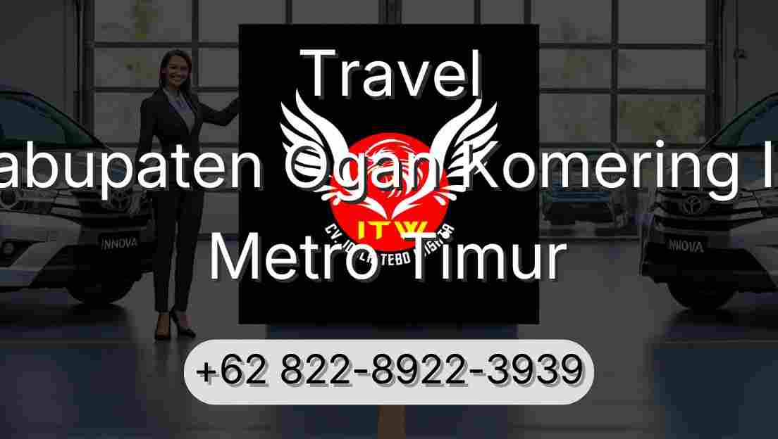 Travel Kabupaten Ogan Komering Ilir Metro Timur