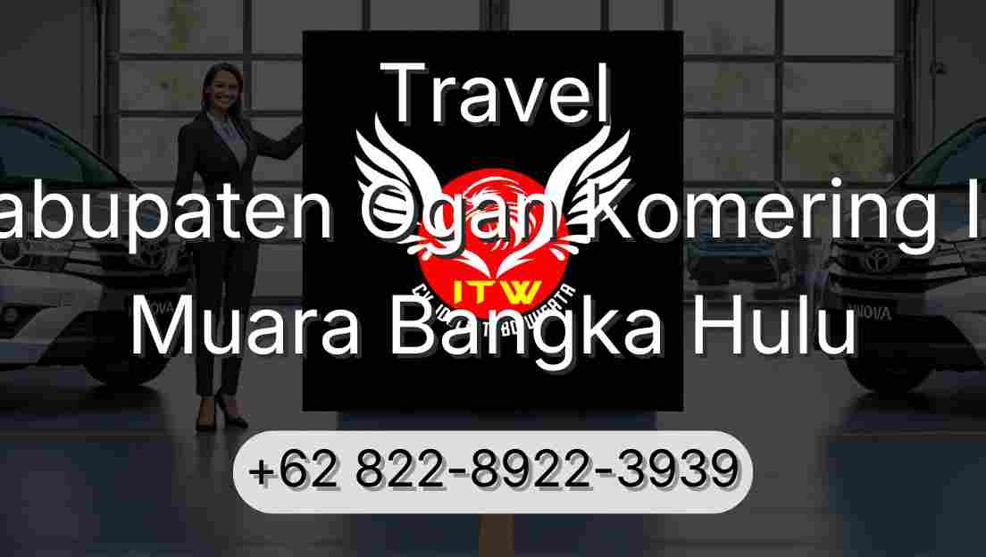 Travel Kabupaten Ogan Komering Ilir Muara Bangka Hulu