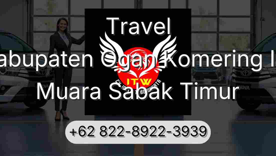 Travel Kabupaten Ogan Komering Ilir Muara Sabak Timur