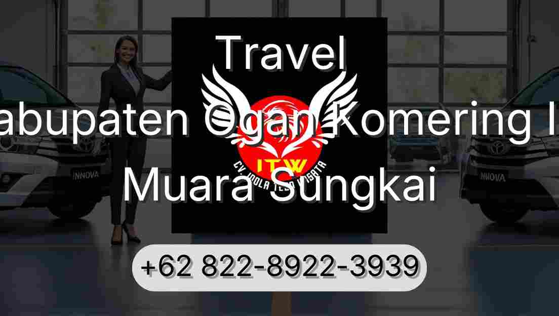 Travel Kabupaten Ogan Komering Ilir Muara Sungkai