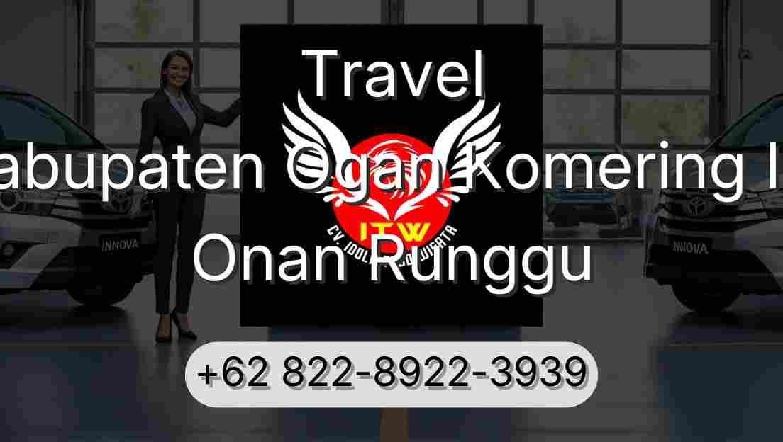 Travel Kabupaten Ogan Komering Ilir Onan Runggu