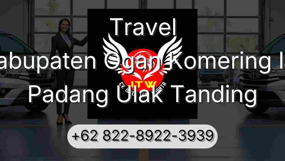 Travel Kabupaten Ogan Komering Ilir Padang Ulak Tanding