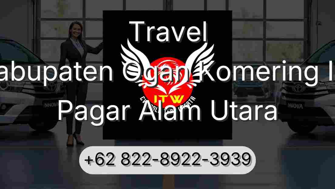 Travel Kabupaten Ogan Komering Ilir Pagar Alam Utara