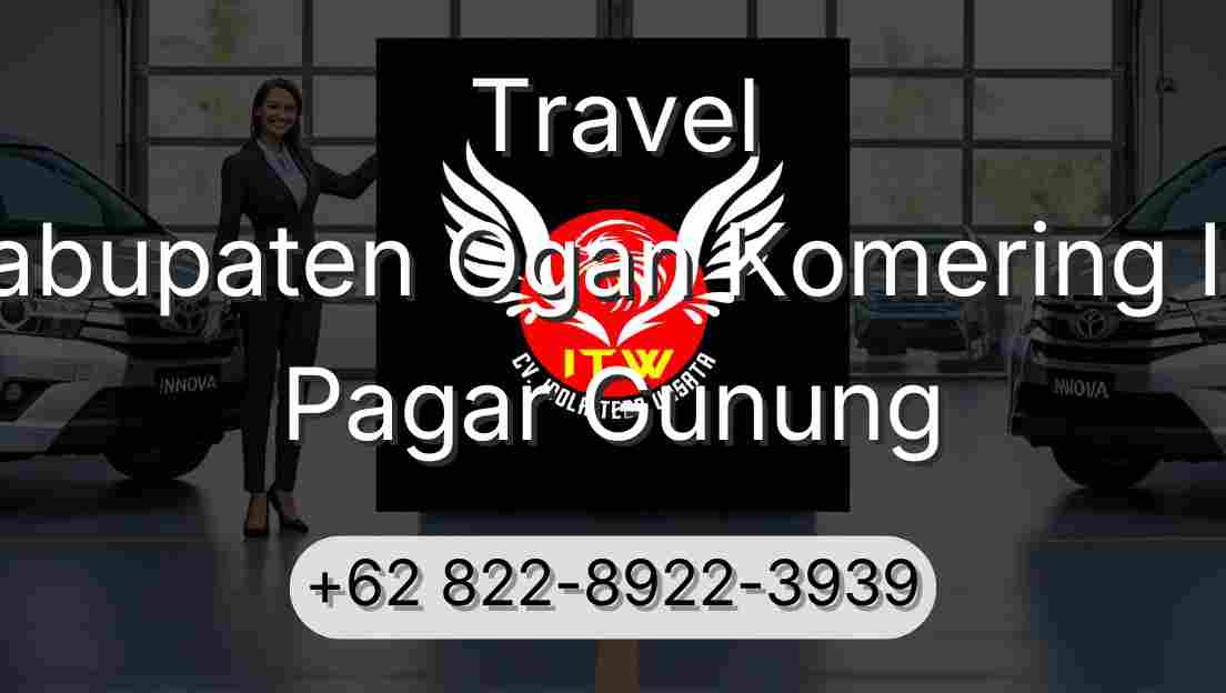 Travel Kabupaten Ogan Komering Ilir Pagar Gunung