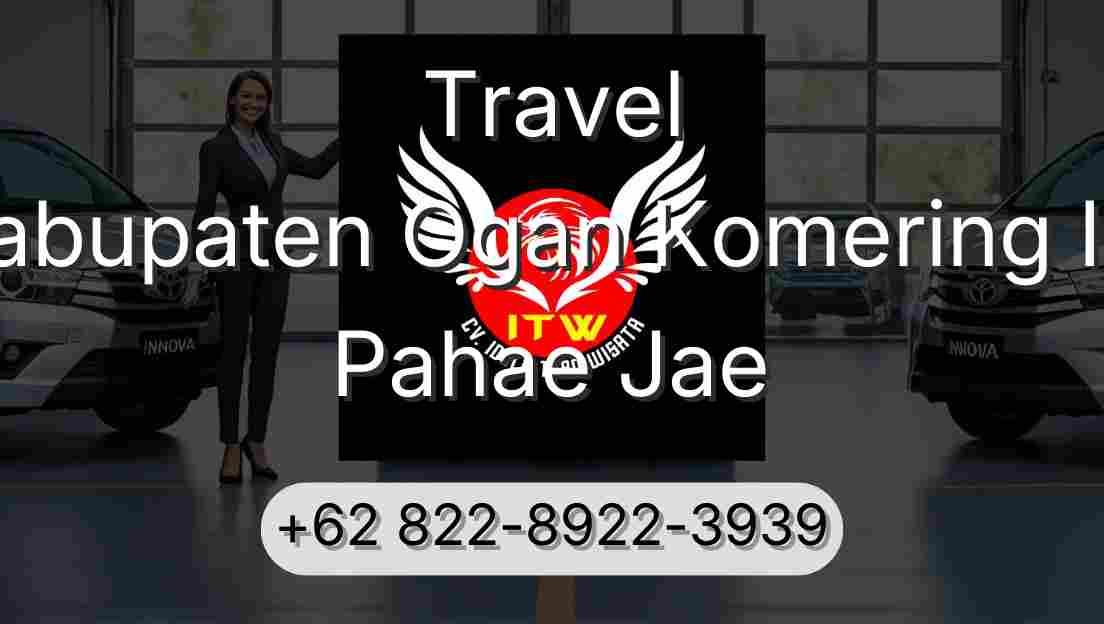 Travel Kabupaten Ogan Komering Ilir Pahae Jae