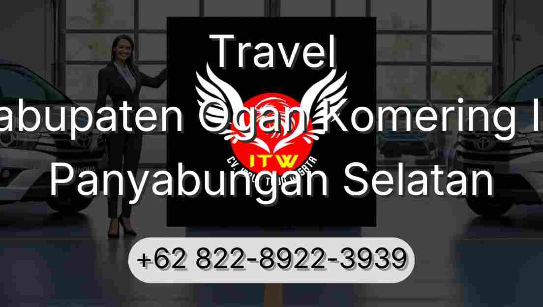 Travel Kabupaten Ogan Komering Ilir Panyabungan Selatan
