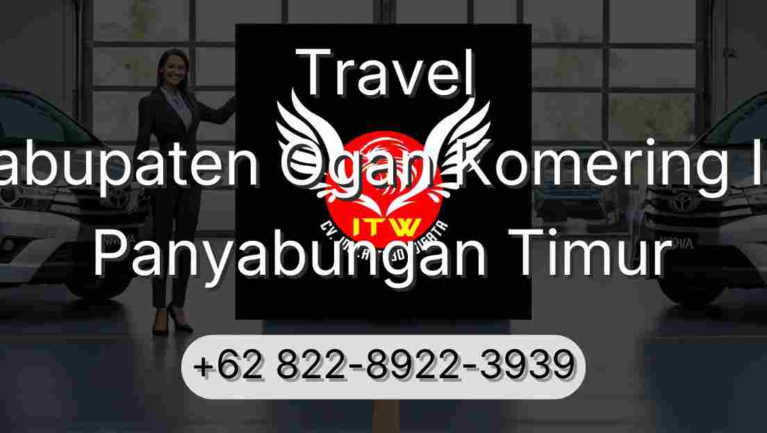 Travel Kabupaten Ogan Komering Ilir Panyabungan Timur