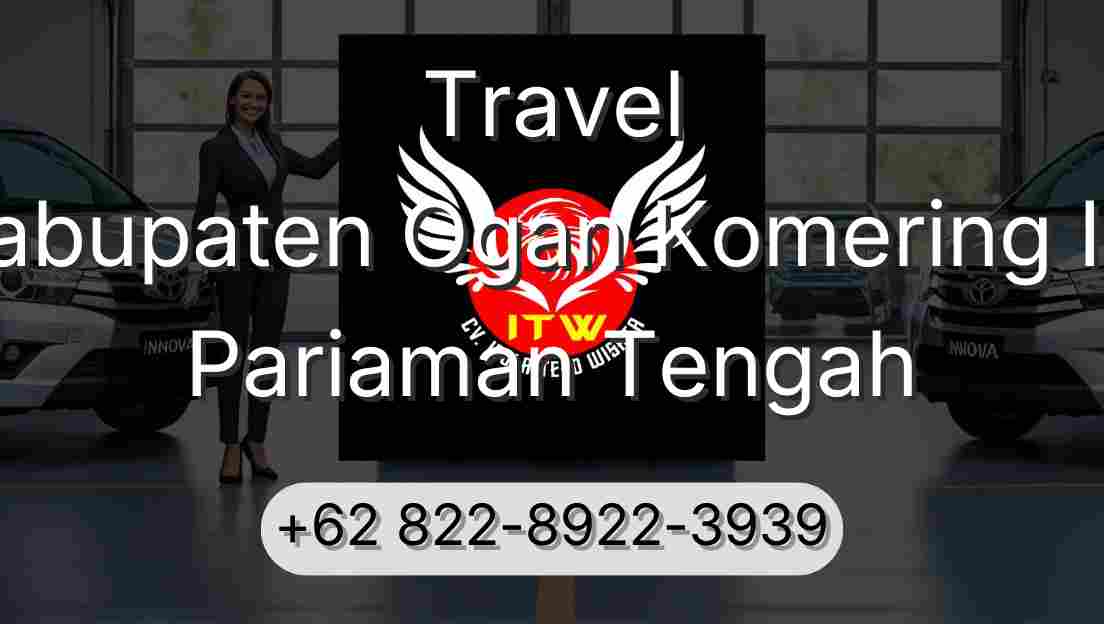 Travel Kabupaten Ogan Komering Ilir Pariaman Tengah