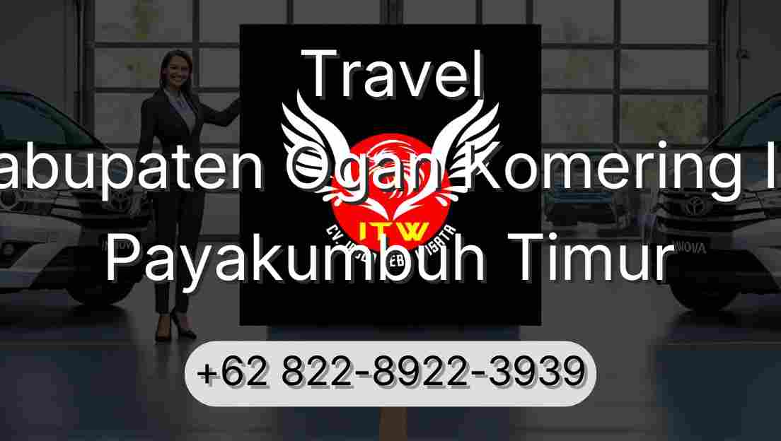 Travel Kabupaten Ogan Komering Ilir Payakumbuh Timur