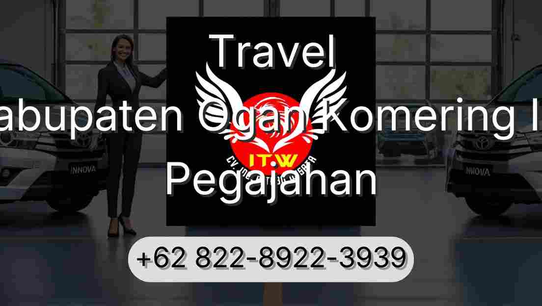 Travel Kabupaten Ogan Komering Ilir Pegajahan