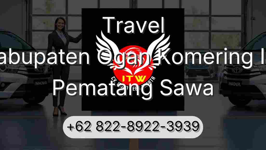 Travel Kabupaten Ogan Komering Ilir Pematang Sawa