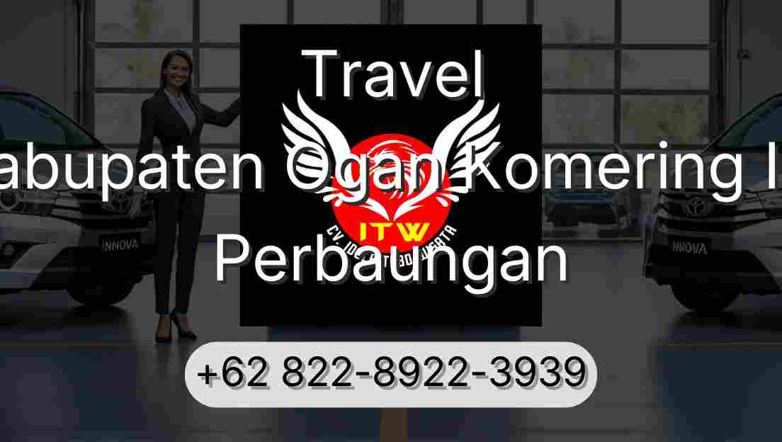 Travel Kabupaten Ogan Komering Ilir Perbaungan