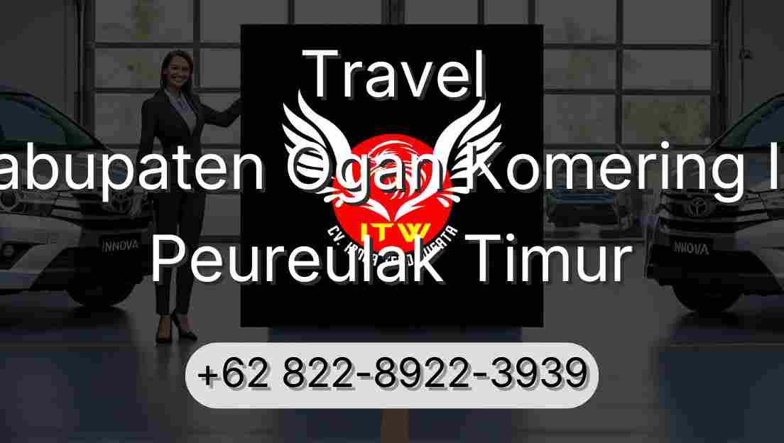 Travel Kabupaten Ogan Komering Ilir Peureulak Timur