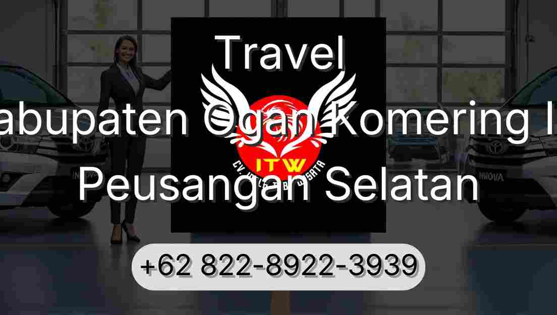 Travel Kabupaten Ogan Komering Ilir Peusangan Selatan
