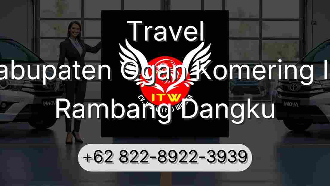 Travel Kabupaten Ogan Komering Ilir Rambang Dangku