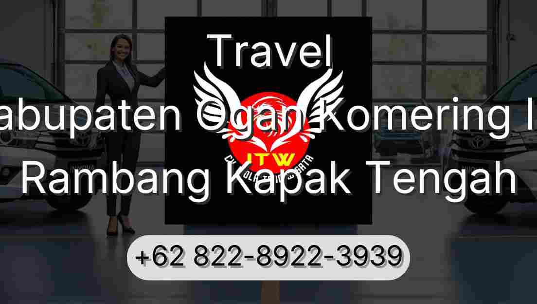 Travel Kabupaten Ogan Komering Ilir Rambang Kapak Tengah