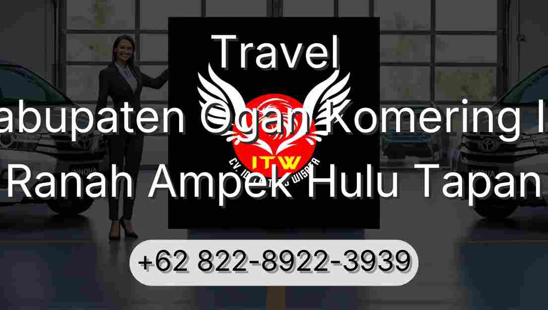 Travel Kabupaten Ogan Komering Ilir Ranah Ampek Hulu Tapan