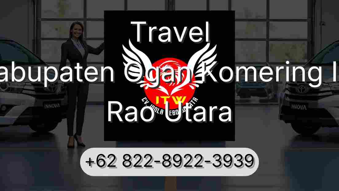 Travel Kabupaten Ogan Komering Ilir Rao Utara