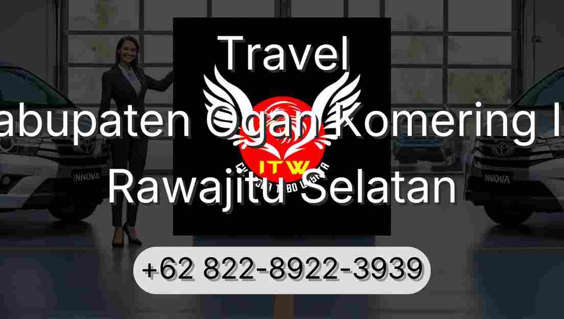 Travel Kabupaten Ogan Komering Ilir Rawajitu Selatan
