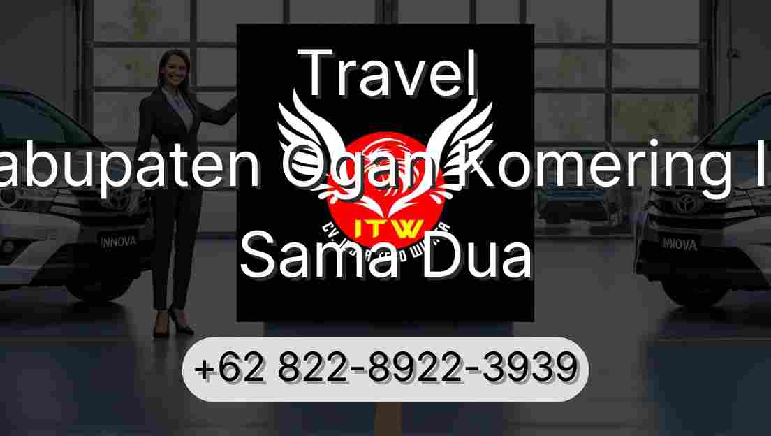 Travel Kabupaten Ogan Komering Ilir Sama Dua