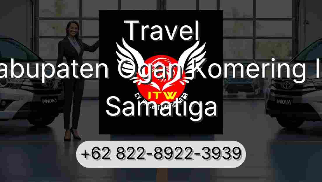 Travel Kabupaten Ogan Komering Ilir Samatiga