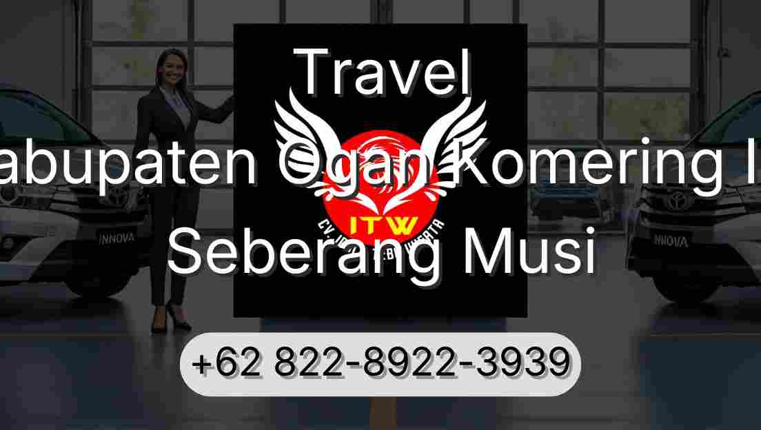 Travel Kabupaten Ogan Komering Ilir Seberang Musi