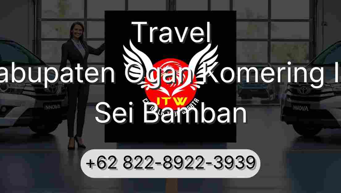 Travel Kabupaten Ogan Komering Ilir Sei Bamban