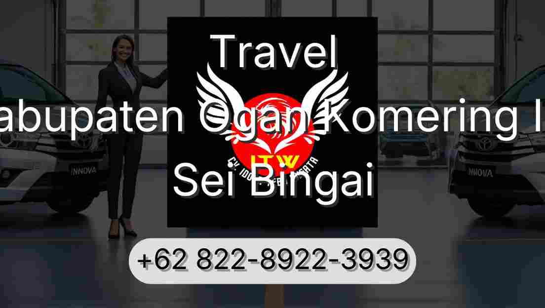 Travel Kabupaten Ogan Komering Ilir Sei Bingai