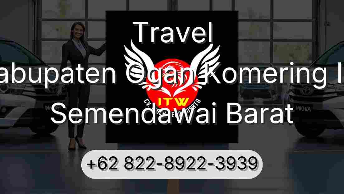 Travel Kabupaten Ogan Komering Ilir Semendawai Barat