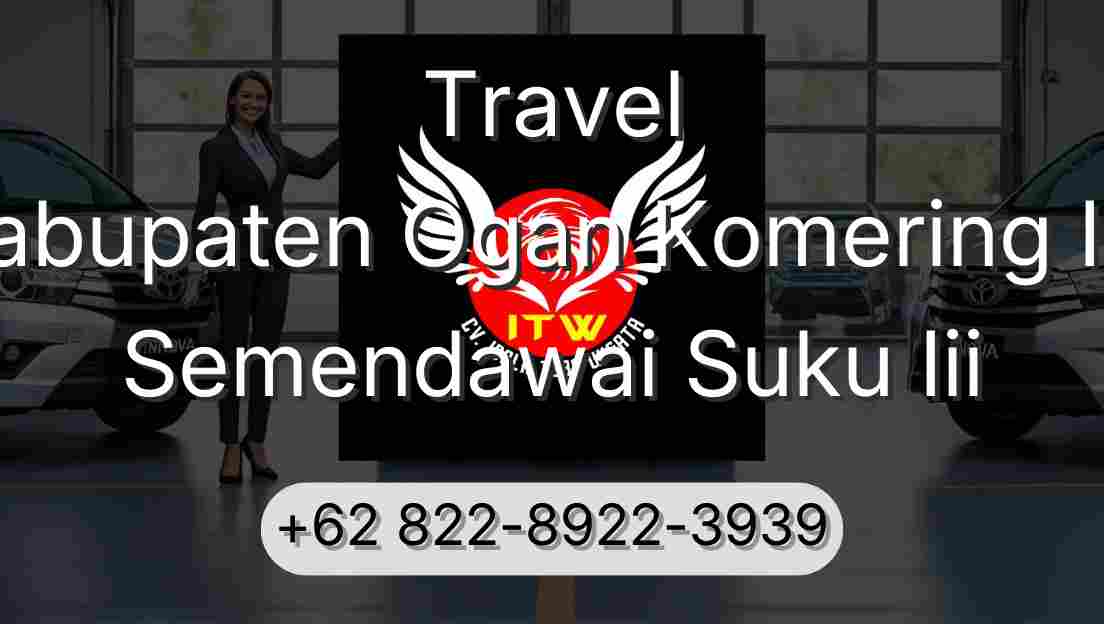 Travel Kabupaten Ogan Komering Ilir Semendawai Suku Iii