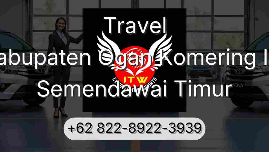 Travel Kabupaten Ogan Komering Ilir Semendawai Timur