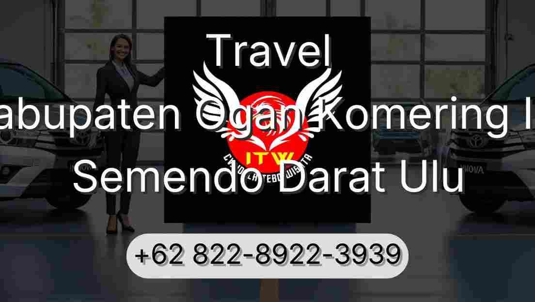 Travel Kabupaten Ogan Komering Ilir Semendo Darat Ulu