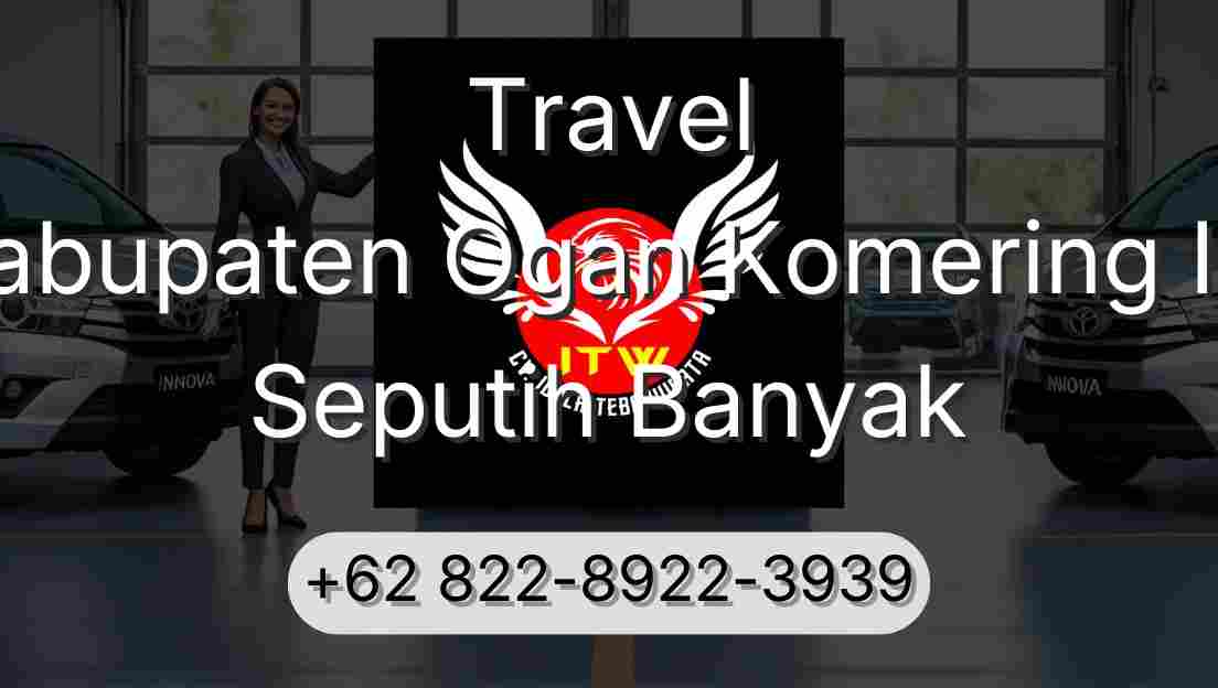 Travel Kabupaten Ogan Komering Ilir Seputih Banyak