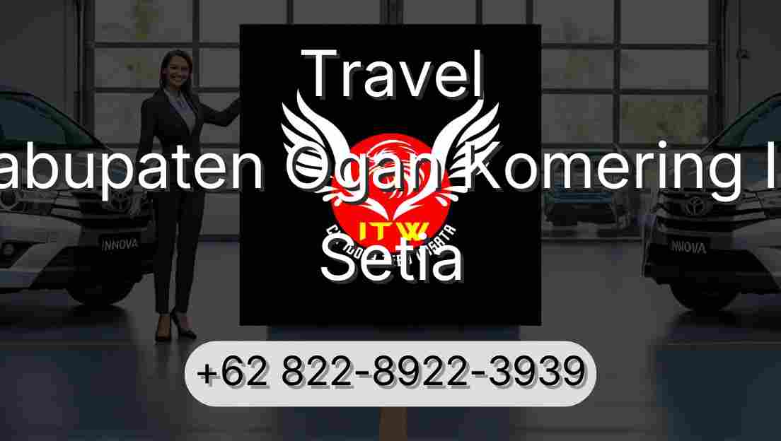 Travel Kabupaten Ogan Komering Ilir Setia