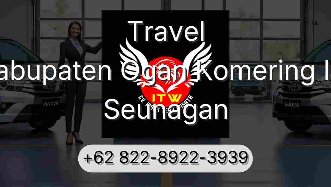 Travel Kabupaten Ogan Komering Ilir Seunagan