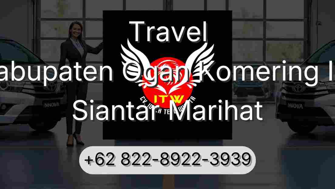 Travel Kabupaten Ogan Komering Ilir Siantar Marihat