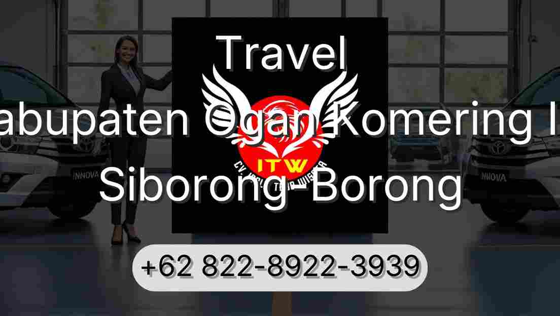 Travel Kabupaten Ogan Komering Ilir Siborong-Borong