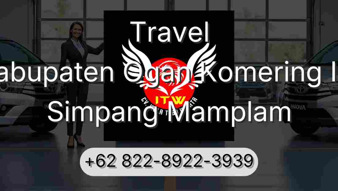 Travel Kabupaten Ogan Komering Ilir Simpang Mamplam