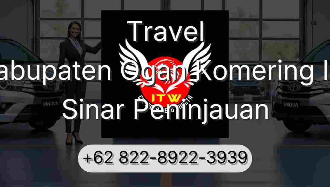 Travel Kabupaten Ogan Komering Ilir Sinar Peninjauan