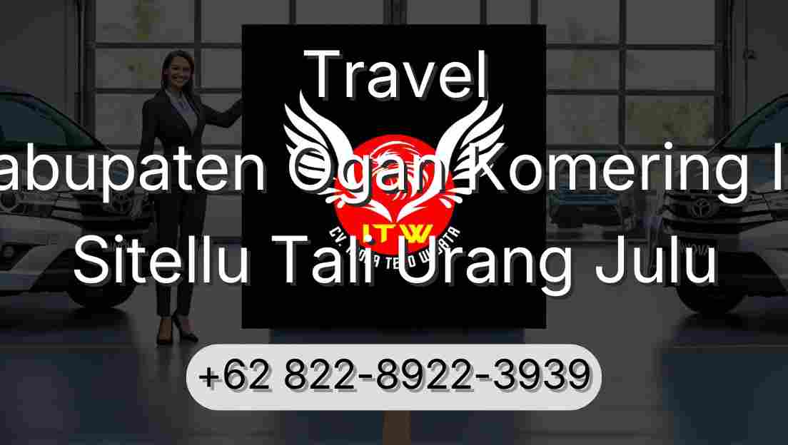 Travel Kabupaten Ogan Komering Ilir Sitellu Tali Urang Julu