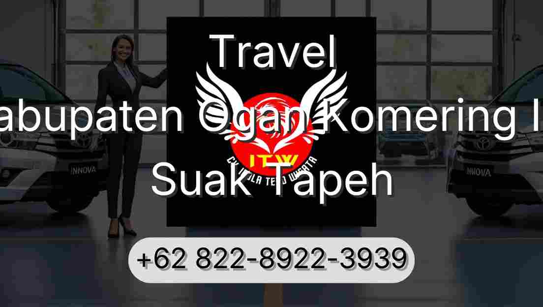 Travel Kabupaten Ogan Komering Ilir Suak Tapeh