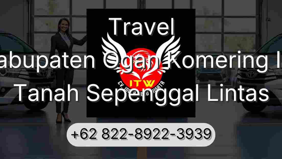 Travel Kabupaten Ogan Komering Ilir Tanah Sepenggal Lintas