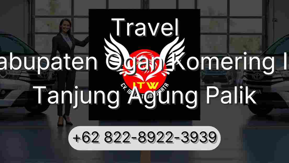 Travel Kabupaten Ogan Komering Ilir Tanjung Agung Palik