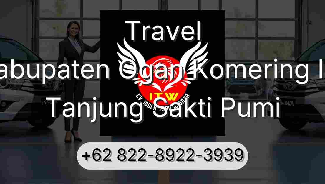 Travel Kabupaten Ogan Komering Ilir Tanjung Sakti Pumi
