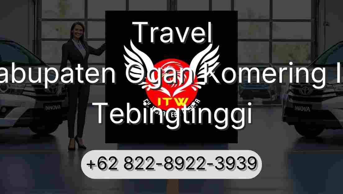 Travel Kabupaten Ogan Komering Ilir Tebingtinggi