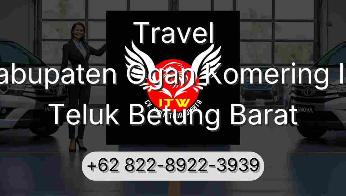 Travel Kabupaten Ogan Komering Ilir Teluk Betung Barat